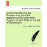 Journal Kept During the Russian War: From the Departure of the Army from England in April 1854 to the Fall of Sebastopol.