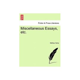 Miscellaneous Essays, Etc.