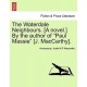 the waterdale neighbours. [a novel.] by the author of "paul massie" [j. maccarthy].