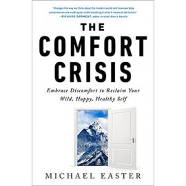 The Comfort Crisis: Embrace Discomfort to Reclaim Your Wild, Happy, Healthy Self (libro en Inglés)