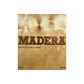 Madera. Materiales Para el Diseño