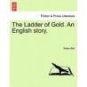 The Ladder of Gold. an English Story.