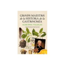 Grandes Maestros de la Historia de la Gastronomía