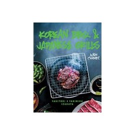Korean bbq & Japanese Grills: Yakitori, Yakiniku, Izakaya (libro en Inglés)
