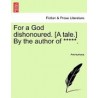 for a god dishonoured. [a tale.] by the author of *****.