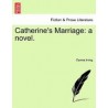 Catherine's Marriage: A Novel.