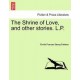 The Shrine of Love, and Other Stories. L.P.