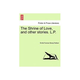 The Shrine of Love, and Other Stories. L.P.