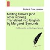 Melting Snows [And Other Stories] ... Translated Into English by Margaret Symonds.