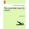 The Love That Lived. [A Novel.]