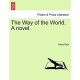 The Way of the World. a Novel.
