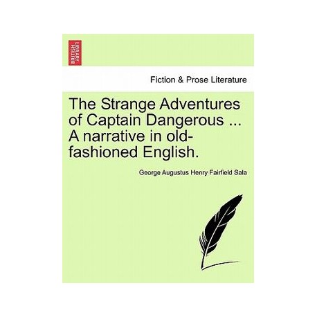 The Strange Adventures of Captain Dangerous ... a Narrative in Old