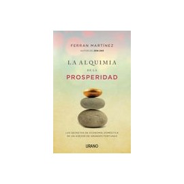 La Alquimia de la Prosperidad: Los Secretos de Economía Doméstica de un Asesor de Grandes Fortunas (Crecimiento Personal)