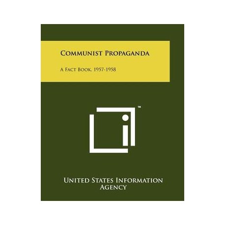Communist Propaganda: A Fact Book, 1957