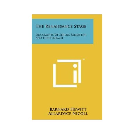 the renaissance stage: documents of serlio, sabbattini, and furttenbach