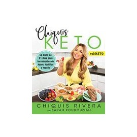 Chiquis Keto: La Dieta de 21 Días Para los Amantes de Tacos, Tortillas y Tequila (Atria Espanol)
