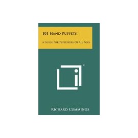 101 Hand Puppets: A Guide for Puppeteers of All Ages