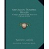 Abd Allah, Teacher, Healer: A Sequel to and It Was Told of a Certain Potter
