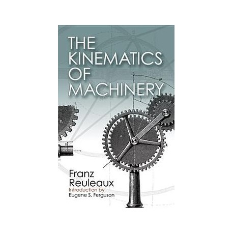 the kinematics of machinery: outlines of a theory of machines