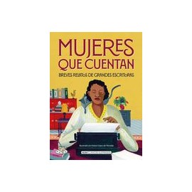 Mujeres que Cuentan: Breves Relatos de Grandes Escritoras
