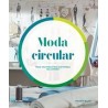 Moda Circular: Para una Industria Sostenible de la Moda