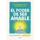El Poder de ser Amable: 28 ½ Aventuras que te Cambiarán la Vida