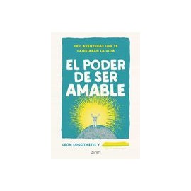 El Poder de ser Amable: 28 ½ Aventuras que te Cambiarán la Vida