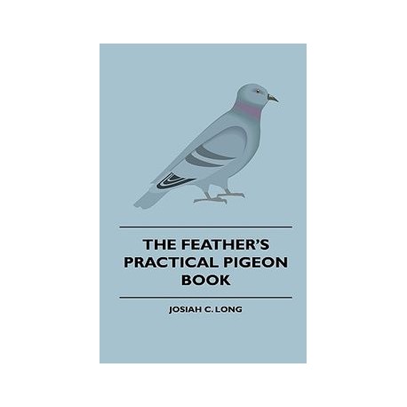 The Feather's Practical Pigeon Book