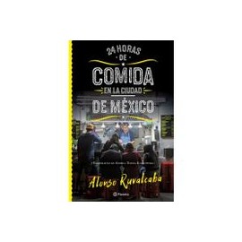 24 Horas de Comida en la Ciudad de Mexico