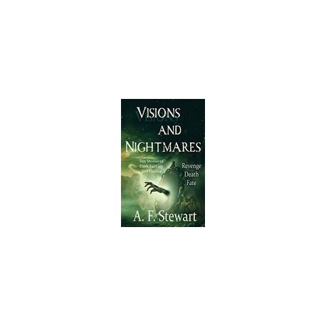 Visions and Nightmares: Ten Stories of Dark Fantasy and Horror (libro en Inglés)