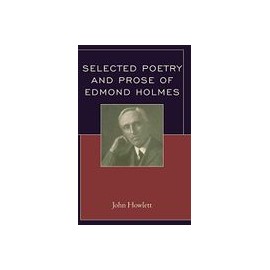Selected Poetry and Prose of Edmond Holmes (libro en Inglés)