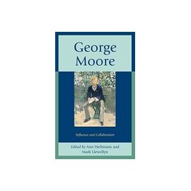 George Moore: Influence and Collaboration (libro en Inglés)