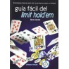 Guia Facil del Limit Hold'em. Estrategias Basicas Para dar los Primeros Pasos en Poquer