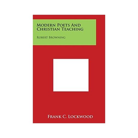 Modern Poets and Christian Teaching: Robert Browning