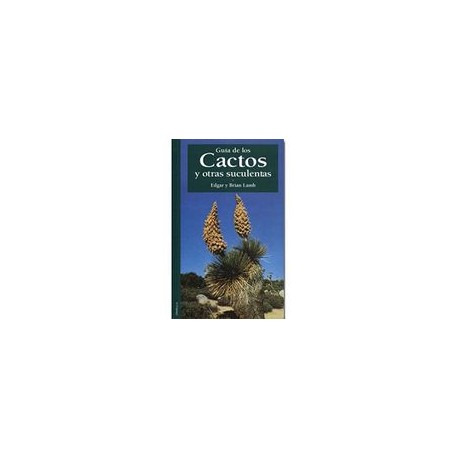 Guía de los Cactos y Otras Suculentas