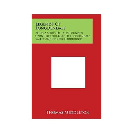 Legends of Longdendale: Being a Series of Tales Founded Upon the Folk