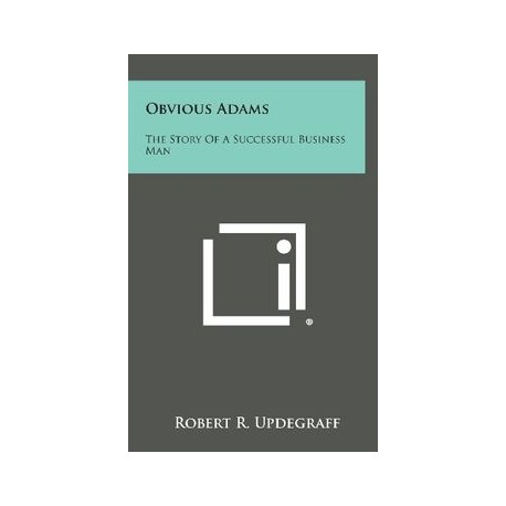 Obvious Adams: The Story of a Successful Business Man