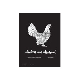 Chicken and Charcoal: Yakitori: Yardbird, Hong Kong (Cucina) (libro en Inglés)