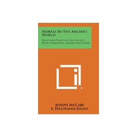 Morals in the Ancient World: Ideas and Practices in Ancient Egypt, Babylonia, Assyria and Judea