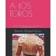 A los Toros: Anales de la Plaza de Toros Nuevo Progreso de Guadalajara 1967