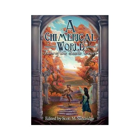 A Chimerical World: Tales of the Seelie Court