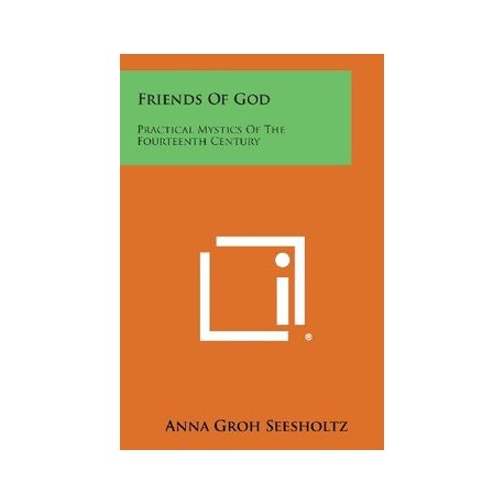 Friends of God: Practical Mystics of the Fourteenth Century