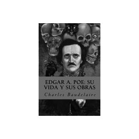 Edgar a. Poe: Su Vida y sus Obras