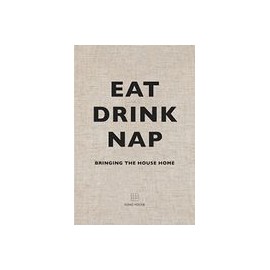 Eat, Drink, Nap: Bringing the House Home (libro en Inglés)