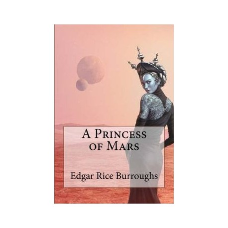A Princess of Mars Edgar Rice Burroughs