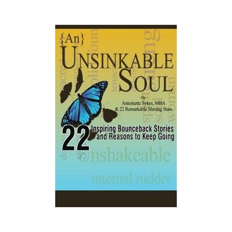 An Unsinkable Soul: Inspiring Bounceback Stories (Volume 1)