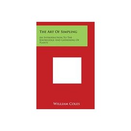 The Art of Simpling: An Introduction to the Knowledge and Gathering of Plants