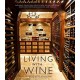 Living With Wine: Passionate Collectors, Sophisticated Cellars, and Other Rooms for Entertaining, Enjoying, and Imbibing (libro