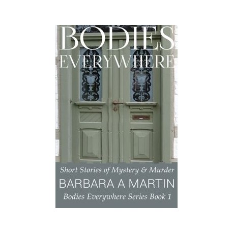 Bodies Everywhere: Short Stories of Mystery & Murder