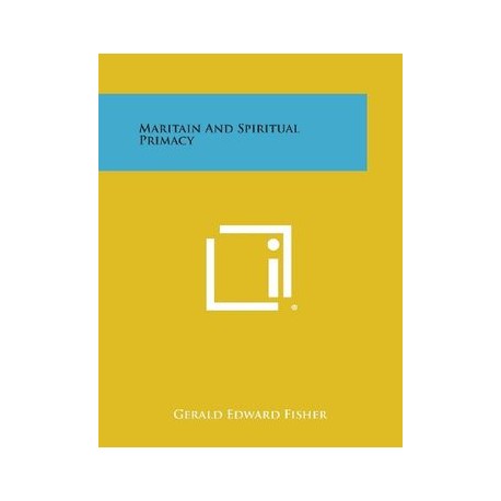 Maritain and Spiritual Primacy